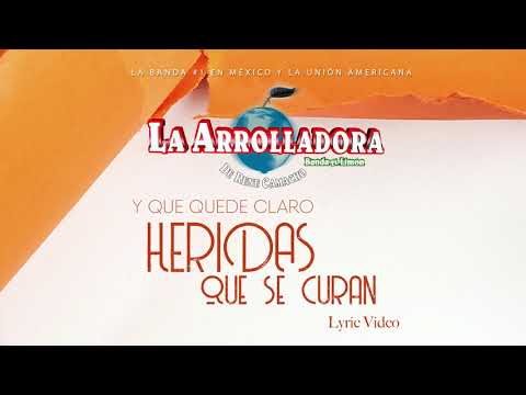 La Arrolladora Banda El Limón De René Camacho - Heridas Que Se Curan (Lyric Video)