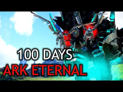 I Spent 100 DAYS In ARK Eternal...IT WAS PAIN!