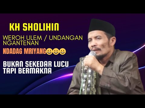 PENGAJIAN KH SOLIHIN || WEROH ULEM NDADAK MRIYANG .LUCU POLL || TERBARU 2024 #palinglucu