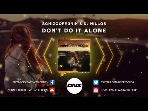 DNZF785 // SCHIZOOFR3NIK & DJ NILLOS - DON'T DO IT ALONE (Official Video DNZ Records)