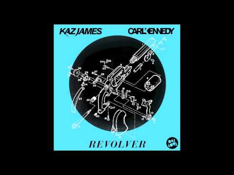 Kaz James & Carl Kennedy - Revolver
