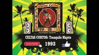 Celtas Cortos - Tranquilo Majete (Radio Version)