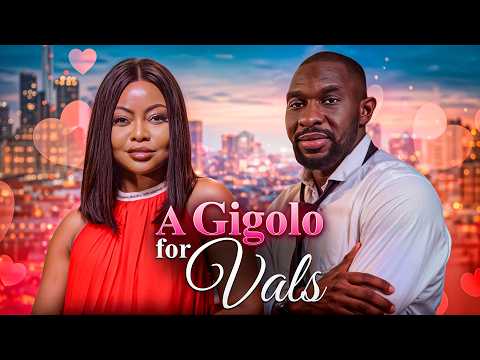 A GIGOLO FOR VALS - Nigerian Movies 2026 Latest Full Movies