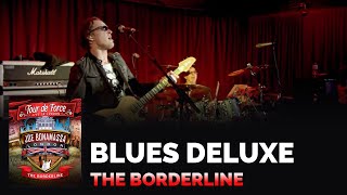 Joe Bonamassa Official - &quot;Blues Deluxe&quot; - Tour de Force: The Borderline