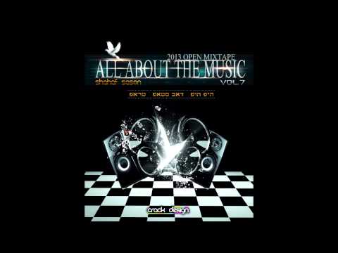 ♫Shahaf S - All About The Music Pt.7 (2013 Open Mixtape)♫