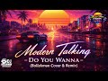 Modern Talking Do You Wanna Bollekman Cover Remix