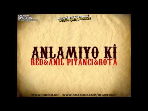 Red & Anıl Piyancı & Rota - Anlamıyo ki.FLV