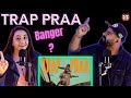 RAFTAAR X PRABH DEEP TRAP PRAA Explicit Warning PRAA Delhi Couple Reviews