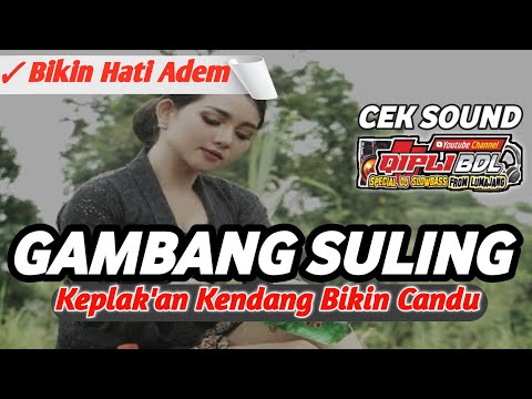DJ CEK SOUND GAMBANG SULING BIKIN HATI ADEM