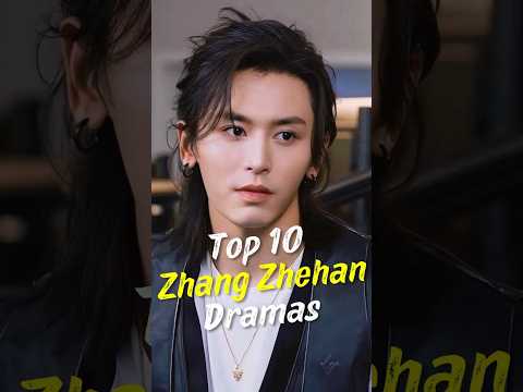 Top 10 Zhang Zhe han Dramas #joindrama #cdrama #zhangzhehan #short #chinesedrama
