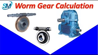Worm Gear | Worm Gear Calculation | Different Calculations of Worm Gear |