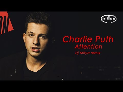 Charlie Puth  - Attention (Dj Mitya remix)