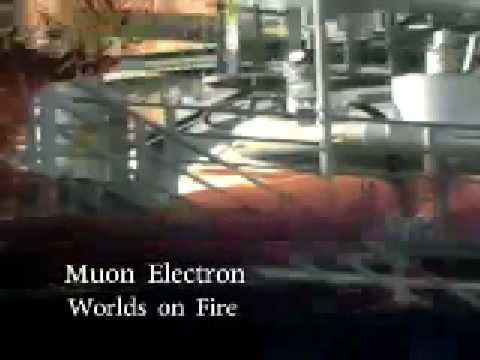 Muon Electron Worlds on fire