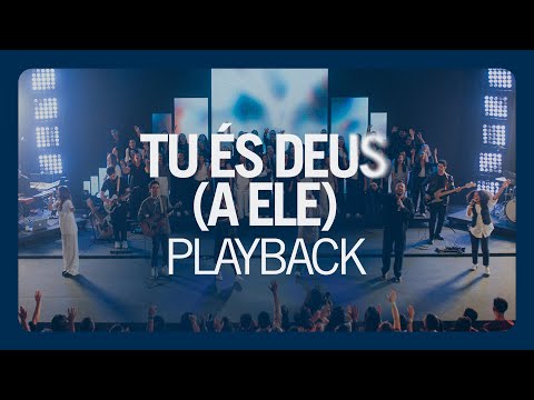 TU ÉS DEUS (A ELE) | PLAYBACK - O Canto das Igrejas, Paulo Cesar Baruk, Lucas & Evelyn Cortazio