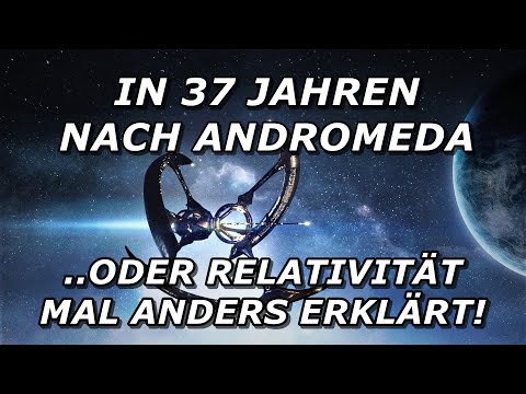 In 37 Jahren nach Andromeda, oder Relativität mal anders erklärt!