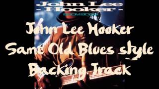 John Lee Hooker - Same Old Blues Again style Backing Track