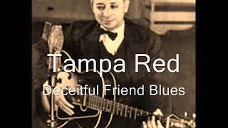 Tampa Red Deceitful Friend Blues