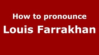How to pronounce Louis Farrakhan