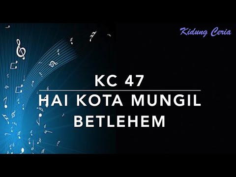 Kidung Ceria KC 47 — Hai Kota Mungil Betlehem