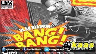 Blak Diamon - Bang Bang (April 2014) UIM Records | Dancehall