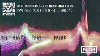 Nine Inch Nails - The Hand That Feeds {VVerses Italo Edit} [Chapter 24]
