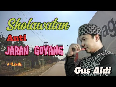 Gus Aldi - Sholawatan Anti Jaran Goyang | Lirik | menemani perjalanan