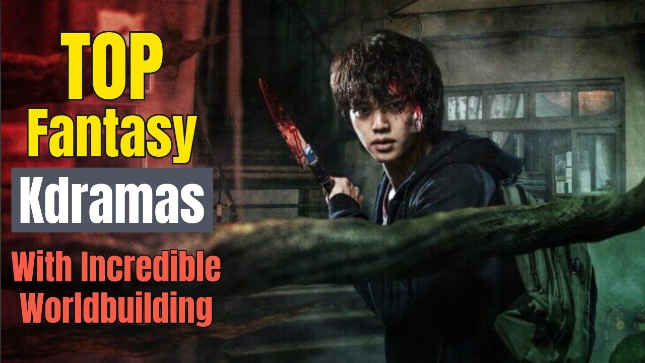 Top 10 Fantasy K-Dramas With Incredible Worldbuilding (Must Watch!)