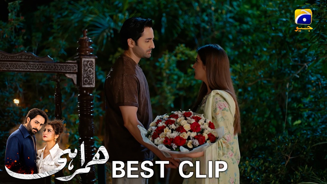 Humrahi | Best Clip 02 | Danish Taimoor - Hiba Bukhari - Ayub Khosa | Har Pal Geo