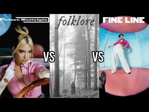 Future Nostalgia (Dua Lipa) vs Folklore (Taylor Swift) vs Fine Line (Harry Styles) - Album Battle