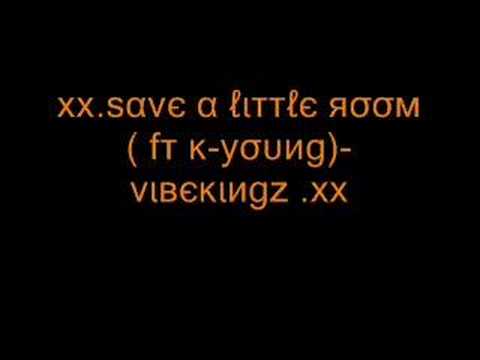 Save A Little Room (ft K-Young)- Vibekingz (rnb) hot