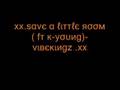 Save A Little Room (ft K-Young)- Vibekingz (rnb ...