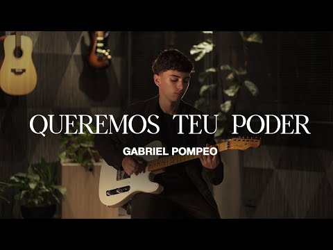 Queremos Teu Poder - Gabriel Pompeo