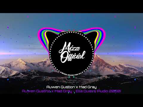 AUWEN GUSTO X MAD GRAY - ELLA QUIERA (AUDIO 2020)
