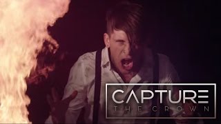 Capture The Crown - Firestarter (Music Video)