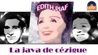 Edith Piaf - La java de cézigue (HD) Officiel Seniors Musik