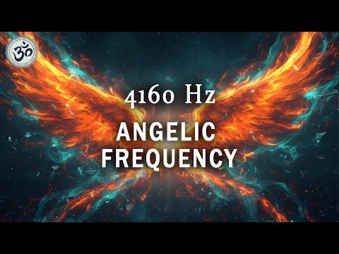 4160 Hz – Engelsfrequenz, Spirituelle Reinigung, Intuitionserweiterung, Transzendentale Meditation
