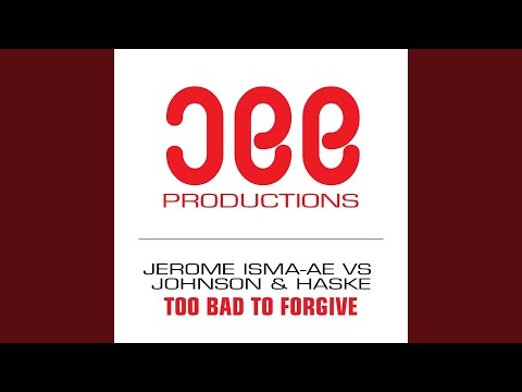 Too Bad To Forgive (Original Mix)