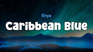 Download lagu Enya - Caribbean Blue (Lyric Video) mp3