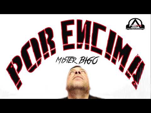 Mister BIGO - POR ENCIMA VIDEO AUDIO FILE