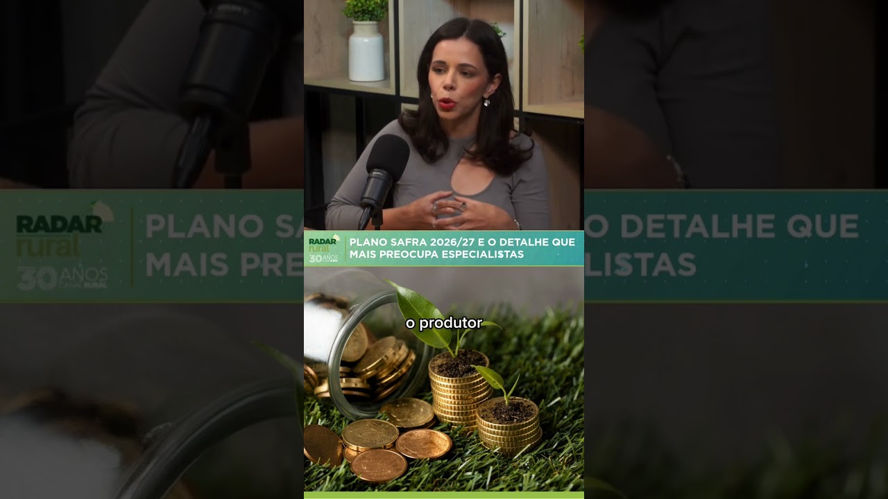 Plano Safra 2026/27 e o detalhe que mais preocupa especialistas