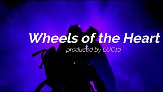 🎵 Wheels of the Heart – produced by LUC10