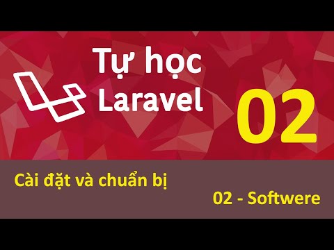 Lập trình Laravel Bài 2 Cài đặt và chuẩn bị 02 software