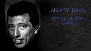 ANDY WILLIAMS - IT'S ALL IN THE GAME