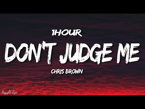 Chris Brown - Don't Judge Me (Lyrics) [1HOUR]