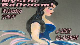 Rainy Day Music Today on the Mystic Ballroom w' Greg Lalazarian 05-10-17