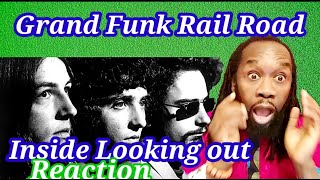 GRAND FUNK RAIL ROAD INSIDE LOOKING OUT REACTION - Oh my lordy!