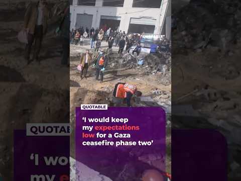 ‘I would keep my expectations low for a Gaza ceasefire phase two’