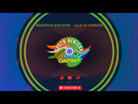 Mauritian Bhojpuri - Lale Ka Chiraiya