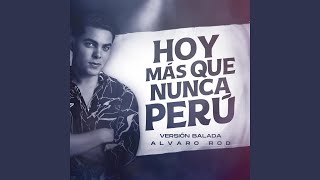 Hoy Más Que Nunca Perú (Versión Balada) Music Video
