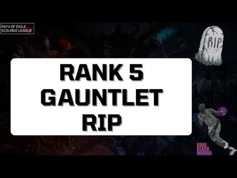 Rank 5 Gauntlet RIP - Scourge was Awful for the Event